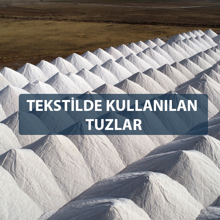 TEKSTİLDE KULLANILAN TUZLAR